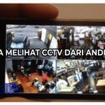 Cara Melihat CCTV dari Android