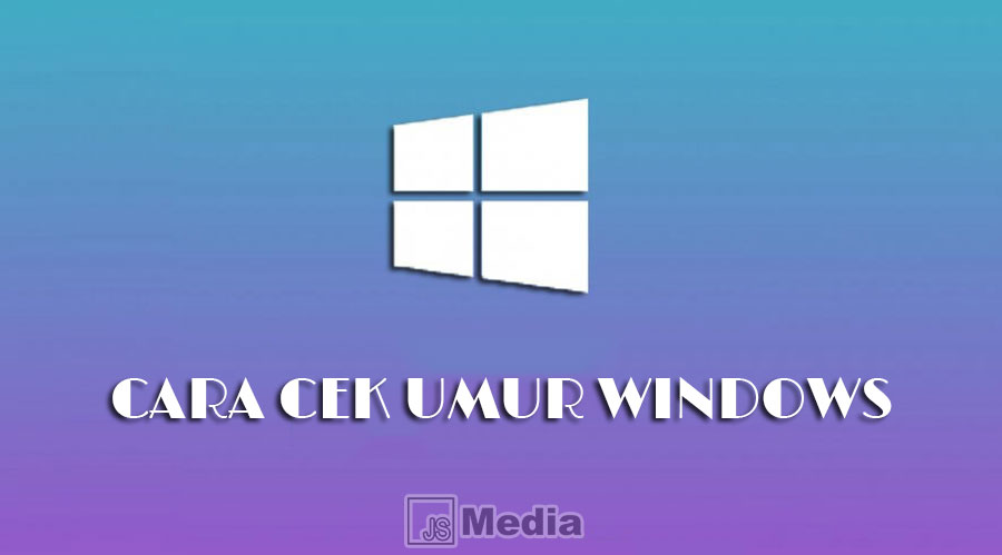 Cara Cek Tanggal Install OS Windows