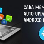 Cara Mematikan Auto Update Aplikasi Android