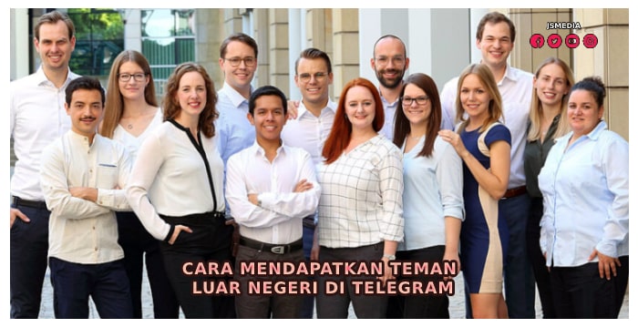 Cara Mendapatkan Teman Luar Negeri di Telegram