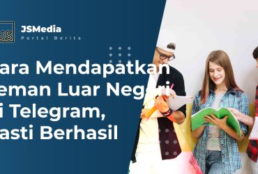 Cara Mendapatkan Teman Luar Negeri di Telegram