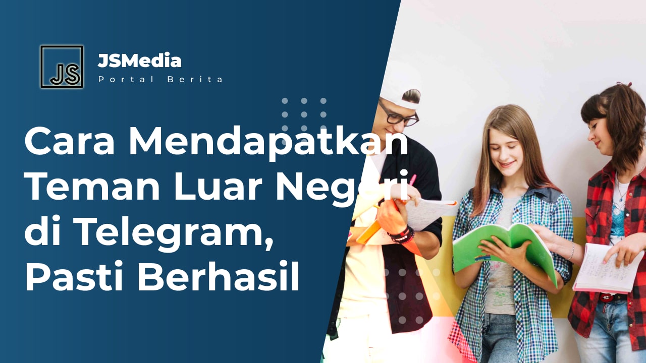 Cara Mendapatkan Teman Luar Negeri di Telegram