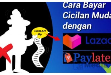 Bayar Cicilan dengan Lazada Paylater Lebih Mudah dan Cepat Tanpa Kartu Kredit