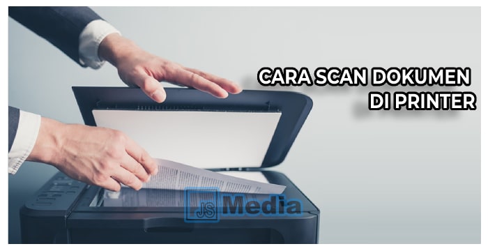 5 Cara Scan Dokumen di Printer