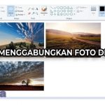 6 Cara Menggabungkan Foto di Paint dengan Mudah