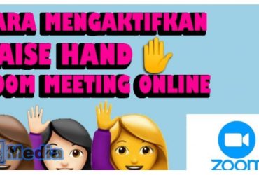 Fungsi serta Cara Mengaktifkan Fitur Raise dan Lower Hand Zoom