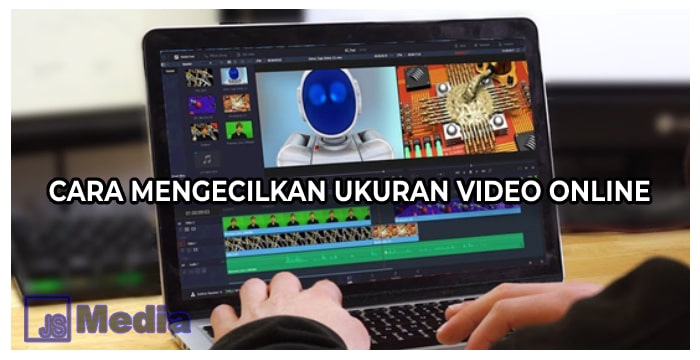 3 Cara Mengecilkan Ukuran Video Online