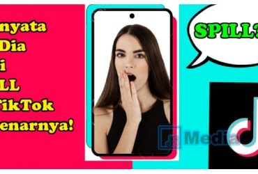 Arti Spill di TikTok : Contoh dan Cara Menggunakannya!