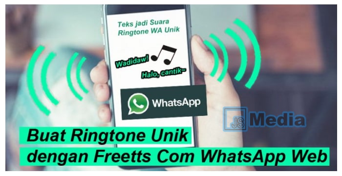 Ubah Ringtone WA dengan Freetts Com WhatsApp Web!