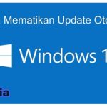 4 Cara Mematikan Update Otomatis Windows 10