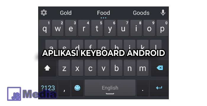 6 Aplikasi Keyboard Android Paling Sering di Gunakan