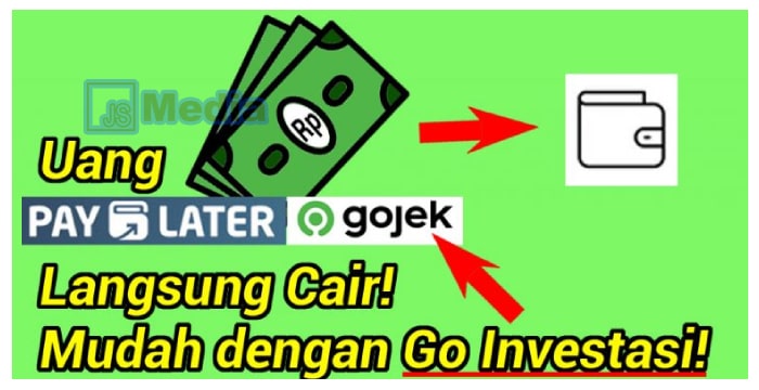 3 Cara Cairkan Uang PayLater Gojek dengan Go Investasi