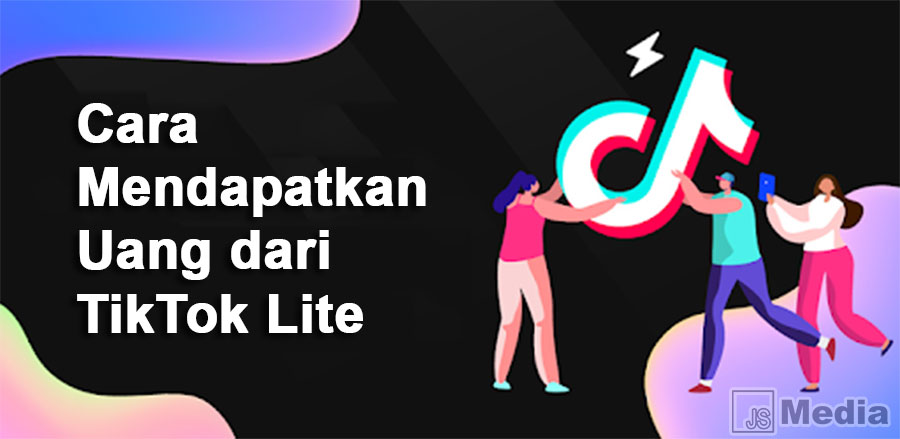 Cara Mendapatkan Uang di TikTok Lite