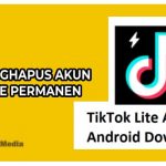 Cara Menghapus Akun Tiktok Lite Permanen