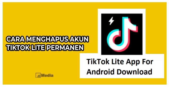 Cara Menghapus Akun Tiktok Lite Permanen