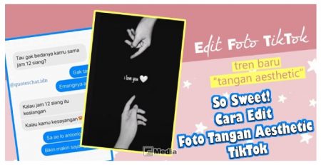 So Sweet! 3 Cara Edit Foto Tangan Aesthetic TikTok