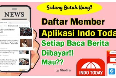 Sedang Butuh Uang? Buruan Daftar Aplikasi Indo Today, Setiap Baca Berita Dibayar