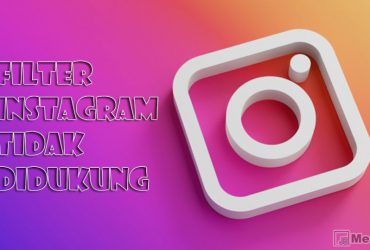 Cara Mengatasi Filter IG Tidak Didukung