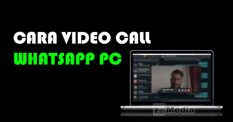 Cara Video Call Whatsapp PC Komputer