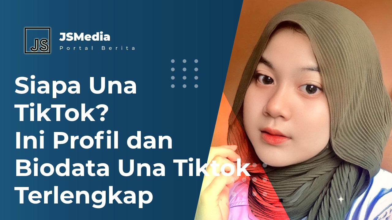 Siapa Una TikTok? Profil dan Biodata Una Tiktok Terlengkap