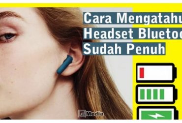 Ciri-ciri Baterai Headset Bluetooth Sudah Penuh