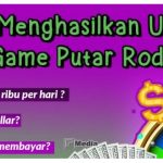 Cara Menghasilkan Uang di Game Putar Roda, Benarkah Membayar?