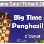 Big Time Chess Penghasil Uang Terbaik 2021, Reward Berupa Dollar!