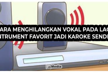 4 Cara Menghilangkan Vokal pada Lagu : Intrument Favorit Jadi Karoke Sendiri