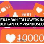 Jadi Selebgram dengan Comprandoseguidores.Com : Follower Auto Nambah No Hoax