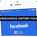 4 Cara Menghapus History Facebook dengan Mudah Oleh Sendiri