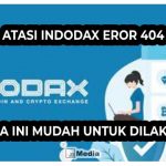 Atasi Indodax Eror 404, 5 Cara ini Mudah untuk Dilakukan