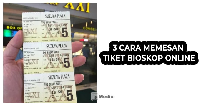 3 Cara Memesan Tiket Bioskop Online : CGV, CINEMA XXI, Aplikasi GoJek