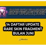 14 Daftar Update Rare Skin Fragment Bulan Juni, Terlengkap