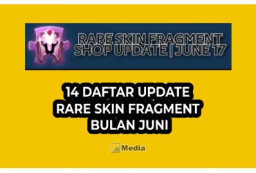 14 Daftar Update Rare Skin Fragment Bulan Juni, Terlengkap