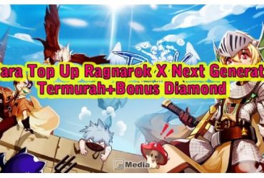 3 Cara Top Up Ragnarok X Next Generation : Termurah+Bonus Diamond