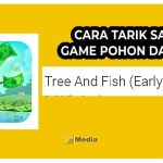 2 Cara Tarik Saldo Game Pohon Dan Ikan, Dapat Cuan Sambil Rebahan!