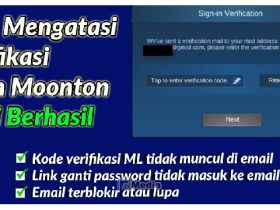 Cara Mengatasi Verifikasi Login Moonton, 100% Pasti Berhasil