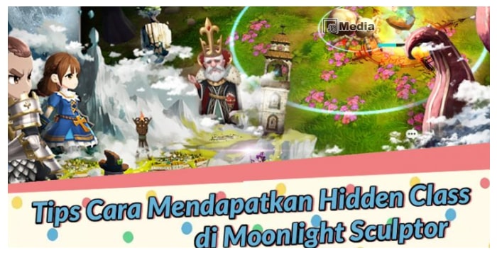 Tips Cara Mendapatkan Hidden Class di Moonlight Sculptor, Langsung Dapat