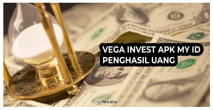 Vega Invest Apk My Id Penghasil Uang, Benarkah Aman dan Terpercaya?