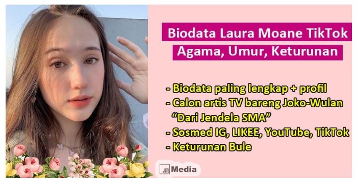 Biodata Lengkap Laura Moane TikTok : Agama, Umur, Keturunan