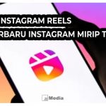 Mengenal Apa Itu Instagram Reels? Fitur Terbaru Instagram Mirip Tik Tok