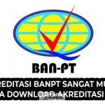 Akreditasi BANPT Sangat Mudah, 4 Cara Download Akreditasi Kampus