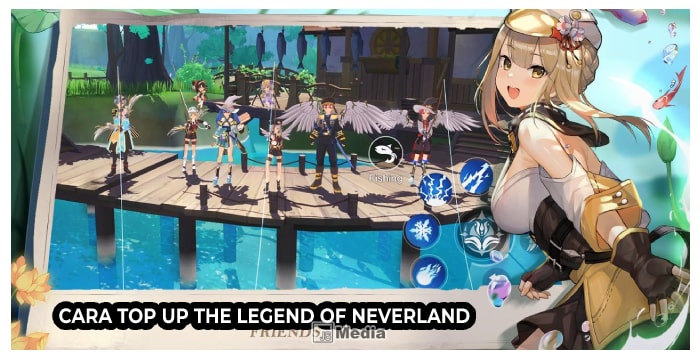 5 Cara Top Up The Legend of Neverland, Anti Gagal Banyak Bonus