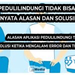 Aplikasi PeduliLindungi Tidak Bisa Diakses? Ternyata Alasan dan Solusinya