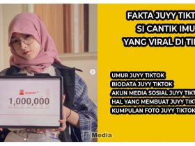 5 Fakta Juyy Tiktok, Si Cantik Imut yang Viral di Tiktok