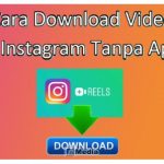 Cara Download Video Reels Instagram Tanpa Aplikasi, Mudah dan Singkat