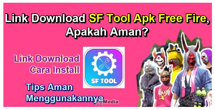 Link Download SF Tool Apk Free Fire, Apakah Aman?