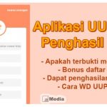 Download Aplikasi UUP2021 Penghasil Uang, Apakah Terbukti Membayar?