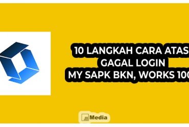 10 Langkah Cara Atasi Gagal Login My SAPK BKN, Works 100%