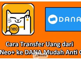 10 Cara Transfer Uang dari Bank Neo+ ke DANA Terbaru Tanpa Admin